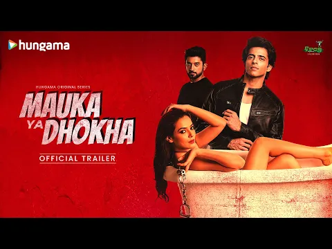 Mauka Ya Dhokha (Official Trailer) Hungama Original Show | Samiksha B, Aabhas M, Himanshu M