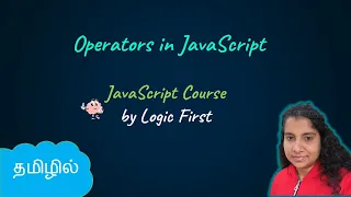 Operators in Javascript JavaScript Course Logic First Tamil
