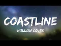 Hollow Coves - Coastline (Lyrics)