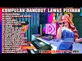 Download Lagu KUMPULAN DANGDUT LAWAS TERPOPULER PECAH SERIBU | KOLEKSI LAGU PILIHAN COVER ORGEN TUNGGAL 2025