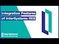 Integration Features of InterSystems IRIS