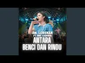 Lagu Antara Benci Dan Rindu