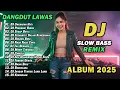 Lagu DJ DANGDUT LAWAS SLOW BASS REMIX TERBARU 2025 || DJ UNGKAPAN HATI | DJ PENGOBAT RINDU