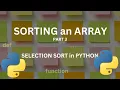 How to Sort an Array - Part 3 Selection Sort Method in Python Programming Sorting Methods