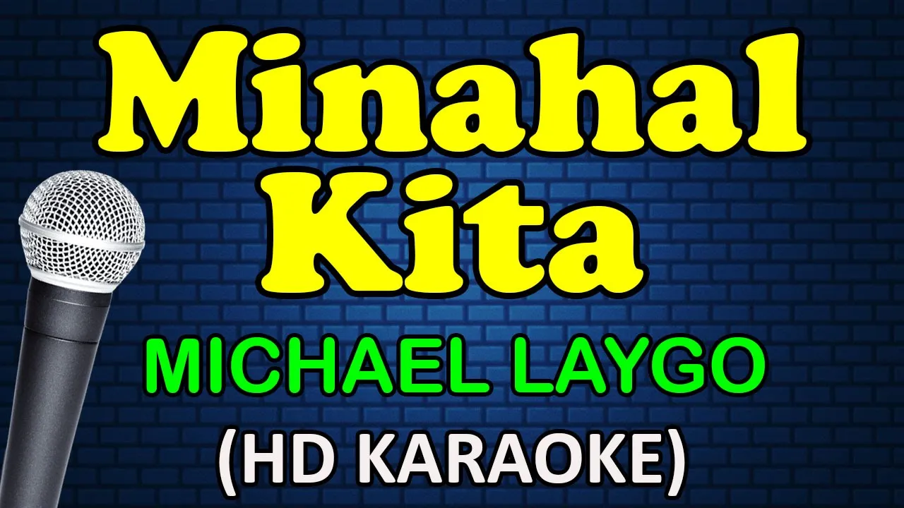 MINAHAL KITA - Michael Laygo (HD Karaoke)