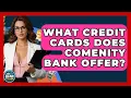 What Credit Cards Does Comenity Bank Offer - Ask Your Bank Teller