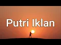 Download Lagu Lirik Lagu Putri Iklan - ST12 Viral TikTok