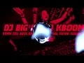 DJ ILHAM - BIG BOOM KBOOM FULL BASS GACOR SOUND VIRAL TIKTOK TERBARU 2026 YANG KALIAN CARI !
