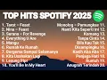 Download Lagu TOP SPOTIFY INDONESIA HITS | PLAYLIST SPORITY 2025 |2