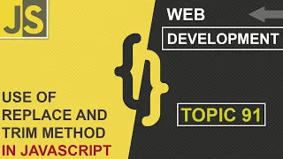 WEB DEVELOPMENT REPLACE AND TRIM METHOD CLASS 91 JAVASCRIPT SHAN DEVELOPERS