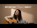 Lagu SPONTAN ( tanpa ) UHUY! – DEABDIL (Acoustic Cover) | ACOUSTIC STORIES