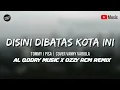 Download Lagu JUNGLE DUTCH 2020 FULL BASS - DJ DISINI DIBATAS KOTA INI [OZZY RCM] BIKIN BERNYANYI BRO
