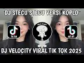 Download Lagu DJ STECU STECU VERSI KOPLO  DJ VELOCITY STECU STECU VERSI KOPLO VIRAL TIKTOK 2025 YANG KALIAN CARI
