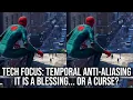 Tech Focus TAA - Blessing Or Curse Temporal Anti-Aliasing Deep Dive