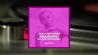 dance nation sounds amaphupho mark francis remix 