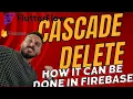Cascade Delete in Firebase using a Cloud Function