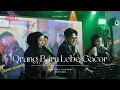 Lagu Orang Baru Lebe Gacor Live Cover | Good People Music