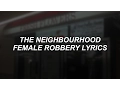Download Lagu female robbery // the neighbourhood lyrics