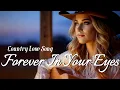 Lagu FOREVER IN YOUR EYES | MW x Suno Ai (Official Lyric Video) | New Country Love Song