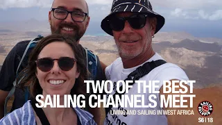 Two Of The Best Sailing Channels Meet | Living & Sailing In West Africa | Season 6 | Episode 18