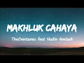Makhluk Cahaya - TheOvertune feat Nadin Amizah (Music Lyrics)