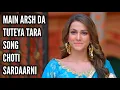 Lagu Main Arsh Da Tuteya Tara Song | Ep 776 | Choti Sardaarni