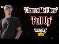 Pull Up(#chasematthew new music)