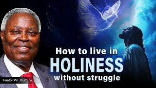 the secret of living in holiness without struggling pastor wf kumuyi