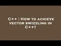 C How to achieve vector swizzling in C