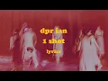 Download Lagu 1 Shot - DPR IAN (Lyrics)