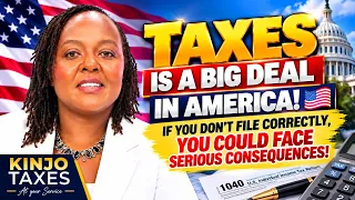 TAXES IS A BIG DEAL IN AMERICA! IF YOU DON’T FILE CORRECTLY, YOU COULD FACE SERIOUS CONSEQUENCES