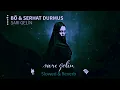 BÖ & Serhat Durmuş - Sarı Gelin Slowed & Reverb