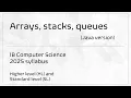B2 3 Arrays Stacks Queues IB Computer Science 2025 syllabus