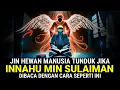 Download Lagu MERINDING❗JIN HEWAN MANUSIA TUNDUK JIKA AYAT SULAIMAN, INNAHU MIN SULAIMAN DIBACA DENGAN KUNCINYA