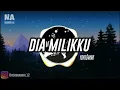 Download Lagu Dj DIA MILIKKU || Nadhir Ae remix