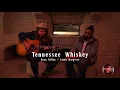 TENNESSEE WHISKEY - Duet - MARCUS KING & DEE ADAMS