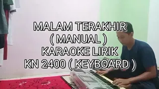 Download MALAM TERAKHIR - RHOMA IRAMA KARAOKE LIRIK Versi KN 2400 ( KEYBOARD ) - By DJ KUJEK MP3