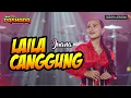 Download Lagu LAILA CANGGUNG -COVER BY - JUANA || NEW PASNADA - PALEMBANG
