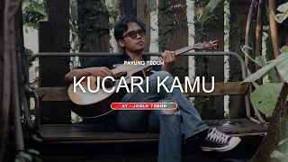 Download KUCARI KAMU - PAYUNG TEDUH ( cover by Adit Sopo ) at Joglo Teduh MP3