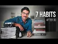 7 Habits That Changed My Life After 30 Wish I Started Sooner