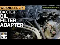 Jeep Wrangler JK Baxter Performance Cartridge to Spin-On Oil Filter Adapter Review Install