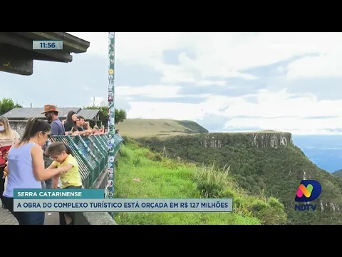 Obra do complexo turístico na Serra do Rio do Rastro está orçada em R$ 127 milhões