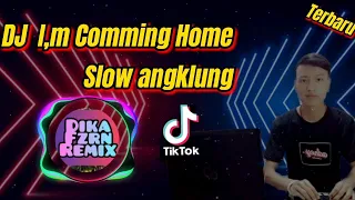 Download DJ I'M COMING HOME  SLOW ANGKLUNG X SELAMAT PAGI DUNIA TIPU TIPU. ||DikaFzrnRemix MP3