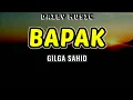 Lagu Bapak | Gilga Sahid [Lirik Lagu]