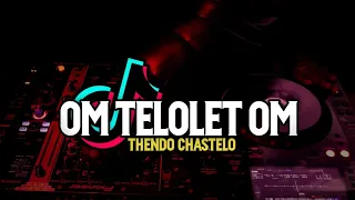 Download DJ OM TELOLET OM (FULL BASS) THENDO CHASTELO REMIX 2022‼️ MP3
