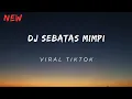 Download Lagu DJ sebatas mimpi [ viral Tiktok ] @halochandraremix