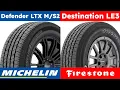 Michelin Defender LTX vs Firestone Destination LE3