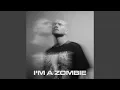 Lagu I’m a Zombie
