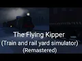 Download Lagu The Flying Kipper (Train and rail yard simulator) (Remastered)