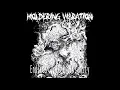 Lagu Moldering Vibration - Endless Cycles of Insanity (2021) Full Album HQ (Grindcore/Death/Doom)